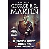 Knaves Over Queens: A Wild Cards Novel (Book One of the British Arc) (Wild Cards, 27)
