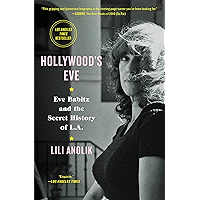 Hollywood's Eve: Eve Babitz and the Secret History of L.A. book cover