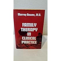 Family Therapy in Clinical Practice: Murray Bowen