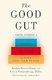 The Good Gut: Taking Control of Your Weight, Your Mood, and Your Long-term Health