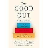 The Good Gut: Taking Control of Your Weight, Your Mood, and Your Long-term Health
