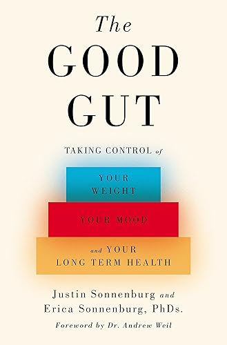 Download The Good Gut: Taking Control of Your Weight, Your Mood, and Your Long-term Health PDF