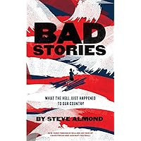 Bad Stories: What the Hell Just Happened to Our Country