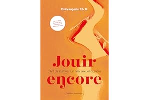 Jouir encore – L’Art de cultiver un lien sexuel durable (French Edition)