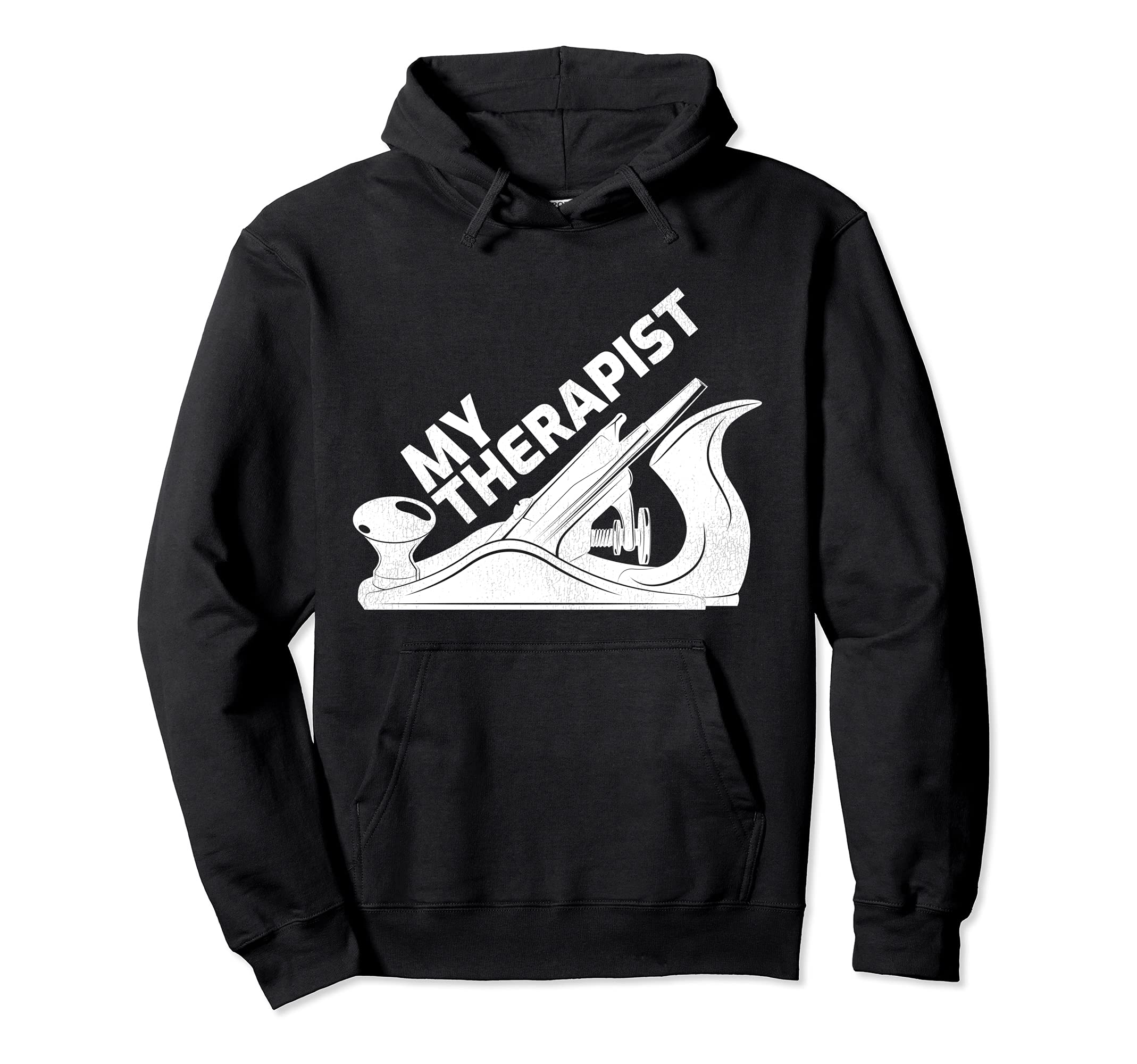 Funny Wood Planer Carpenter My Therapist Pullover Hoodie