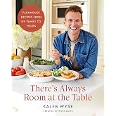 There&rsquo;s Always Room at the Table: Farmhouse Recipes from My Family to Yours ― A NYT Bestselling Cookbook of Midwestern Comfort Food