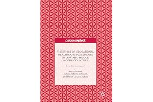 The Ethics of Educational Healthcare Placements in Low and Middle Income Countries: First Do No Harm?