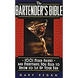 The Bartender's Bible: 1001 Mixed Drinks and Everything You Need to Know to Set Up Your Bar