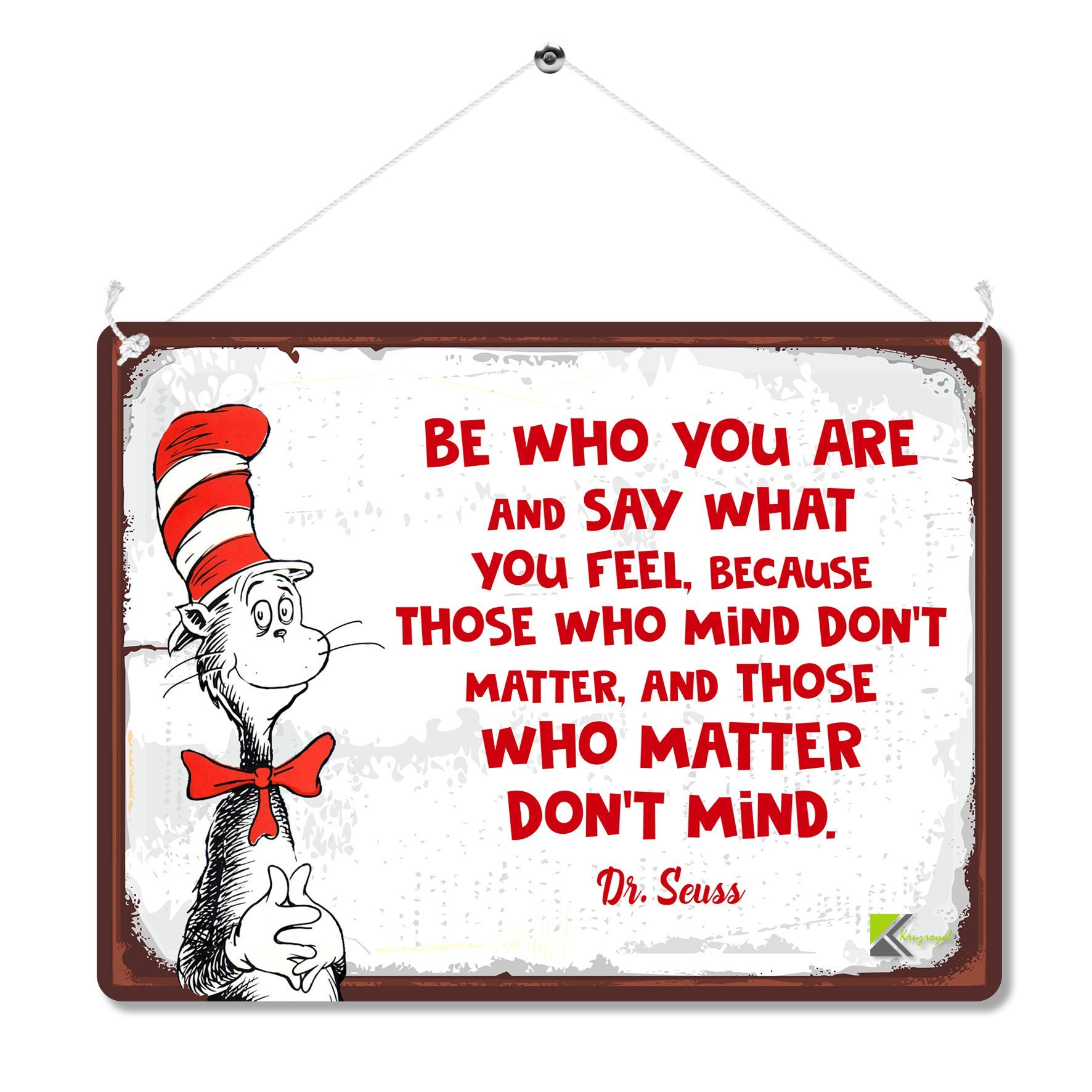Kruzroyal MP099 Be Who You Are, Say what you feel. Funny Novelty Retro Vintage Metal Wall Sign Plaque 20cm x 15cm