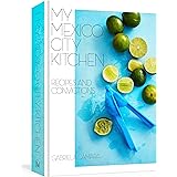 My Mexico City Kitchen: Recipes and Convictions [A Cookbook]