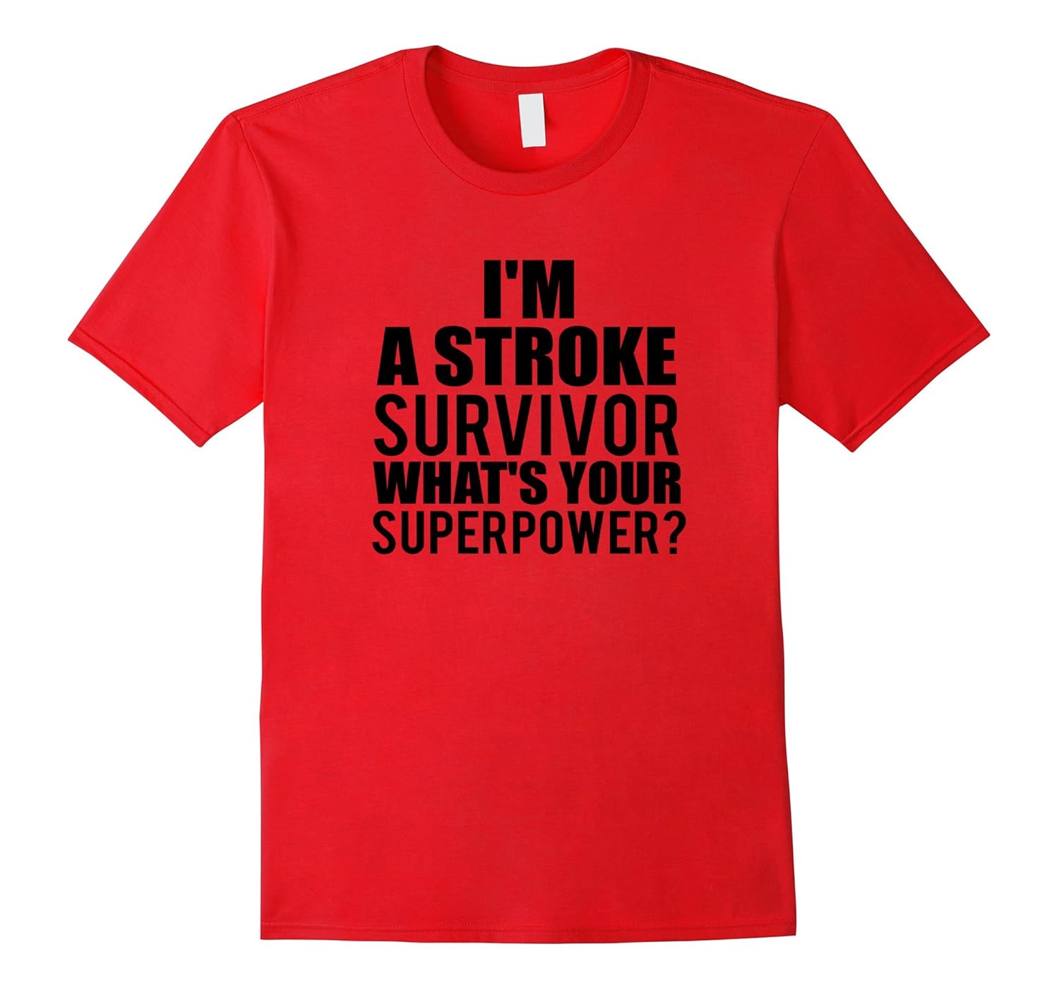 I'm A Stroke Survivor T-Shirt What's Your Superpower T-Shirt-Rose