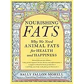 Nourishing Fats: Why We Need Animal Fats for Health and Happiness