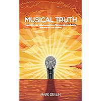 Musical Truth: Exposing the mind-control manipulations of the corporate music industry ... and how to take back our… book cover