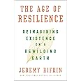 The Age of Resilience: Reimagining Existence on a Rewilding Earth