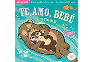 Indestructibles: Te amo, bebé / Love You, Baby: Chew Proof · Rip Proof · Nontoxic · 100% Washable (Book for Babies, Newborn B