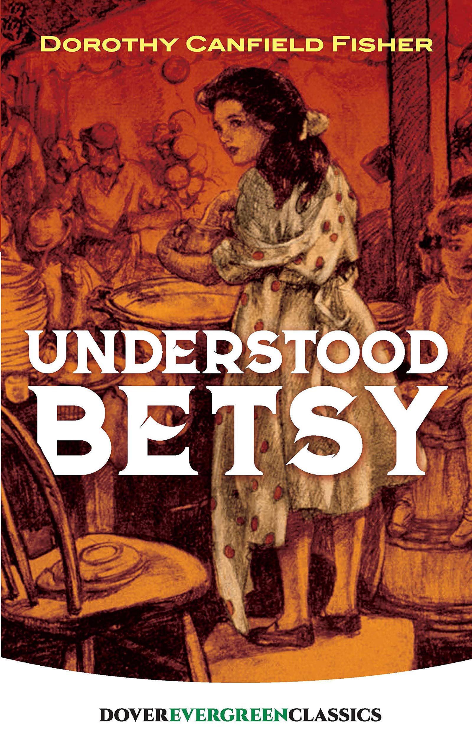 Understood Betsy Dover Children S Evergreen Classics Fisher Dorothy Canfield 9780486837536 Amazon Com Books