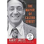 The Mayor of Castro Street: The Life and Times of Harvey Milk