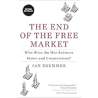 The End of the Free Market: Who Wins the War Between States and Corporations?