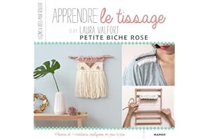 Apprendre le tissage: 9 leçons et 11 créations expliquées en pas à pas (Leçons et idées pour débuter) (French Edition)