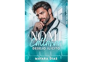 NOAH CALLAHAN : DESEJO ILÍCITO - LIVRO ÚNICO (Portuguese Edition)