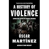 A History of Violence: Living and Dying in Central America