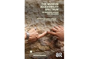 The Museum Accessibility Spectrum: Re-imagining Access and Inclusion