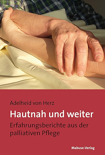 Download Hautnah und weiter: Erfahrungsberichte aus der palliativen Pflege (German Edition) PDF