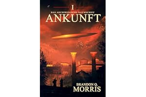 Das archimedische Raumschiff: Ankunft: Hard Science Fiction (German Edition)