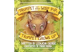 Trumpet the Miracle Wolf Pup: Trumpet Grows Up