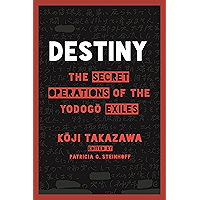 Destiny: The Secret Operations of the Yodogō Exiles book cover