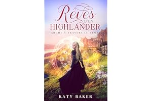 Rêves d’un Highlander: Une romance historique écossaise de voyage dans le temps (Arche à Travers Le Temps) (French Edition)