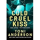 Cold Cruel Kiss: A heart-stopping and addictive romantic thriller (Cold Justice - The Negotiators Book 4)