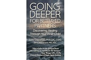 Going Deeper For Betrayed Partners: Discovering Healing Through Your Inner Child