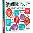 A Degree in a Book: Anthropology: Everything You Need to Know to Master the Subject - in One Book! (A Degree in a Book, 6)