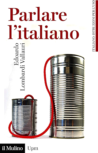 Download Parlare l'italiano: Come usare meglio la nostra lingua (Universale paperbacks Il Mulino Vol. 626) (Italian Edition) PDF