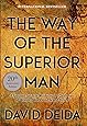 The Way of the Superior Man: A Spiritual Guide to Mastering the Challenges of Women, Work, and Sexual Desire (20th Anniversary Edition)