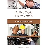 Skilled Trade Professionals (Practical Career Guides)