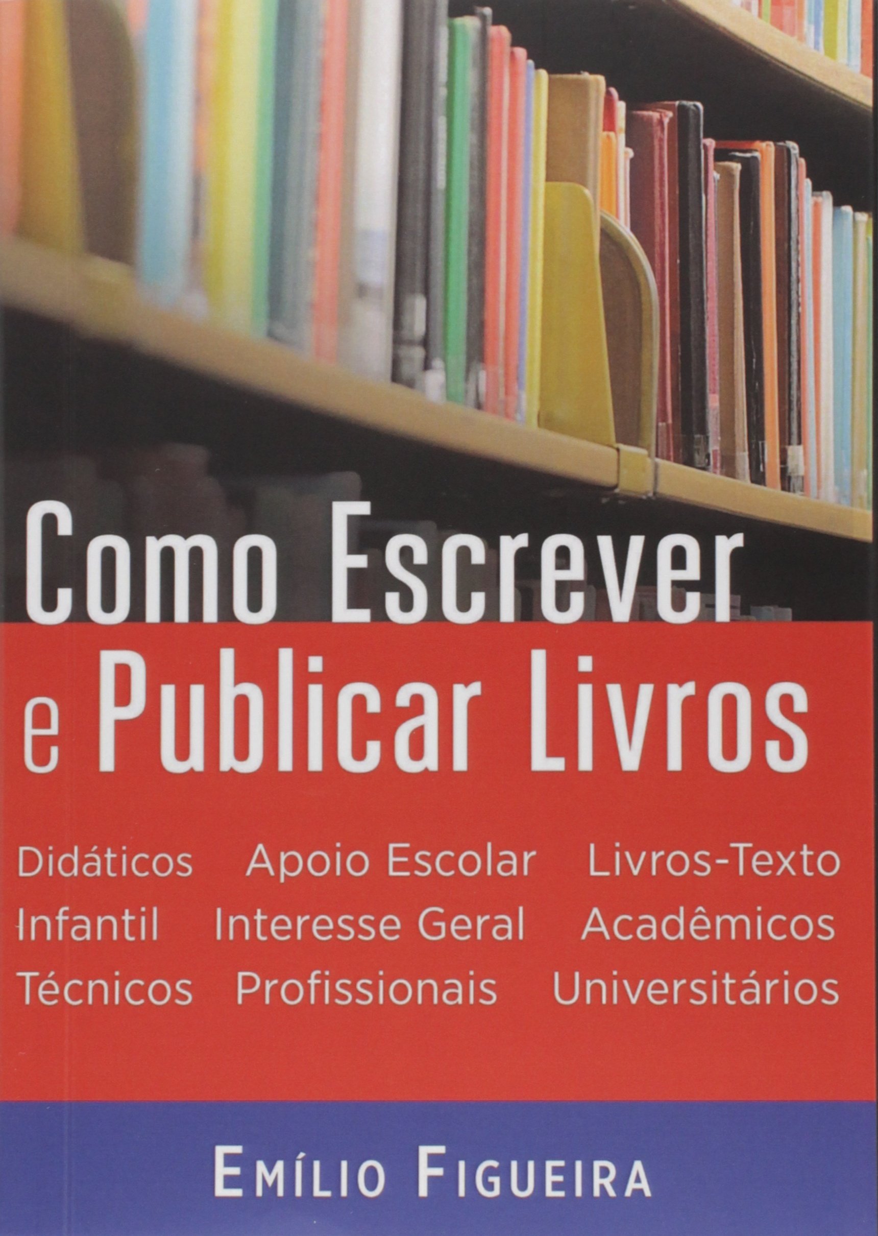 Como Escrever e Publicar Livros PDF Emílio Figueira