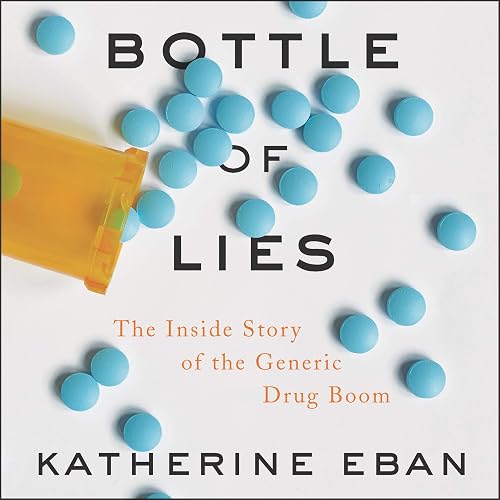 Download Bottle of Lies: The Inside Story of the Generic Drug Boom PDF
