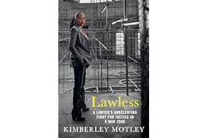 Lawless: A lawyer's unrelenting fight for justice in a war zone