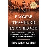A Flower Traveled in My Blood: The Incredible True Story of the Grandmothers Who Fought to Find a Stolen Generation of Children