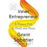 Inner Entrepreneur: A Proven Path to Profit and Peace