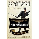 As You Wish: Inconceivable Tales from the Making of The Princess Bride