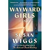 Wayward Girls: A Powerful Story of Survival, Sisterhood, and Justice in a Vietnam-Era Catholic Reform School