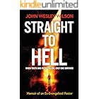 Straight to Hell: Memoir of an Ex-Evangelical Pastor
