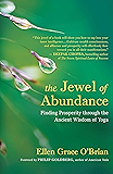 The Jewel of Abundance: Finding Prosperity through the Ancient Wisdom of Yoga