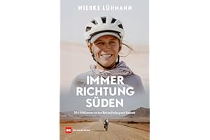 Immer Richtung Süden: 20.150 Kilometer mit dem Rad von Freiburg nach Kapstadt (German Edition)