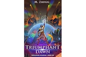Triumphant Dawn: A LitRPG Academy Adventure (Shieldwall Academy Book 6)