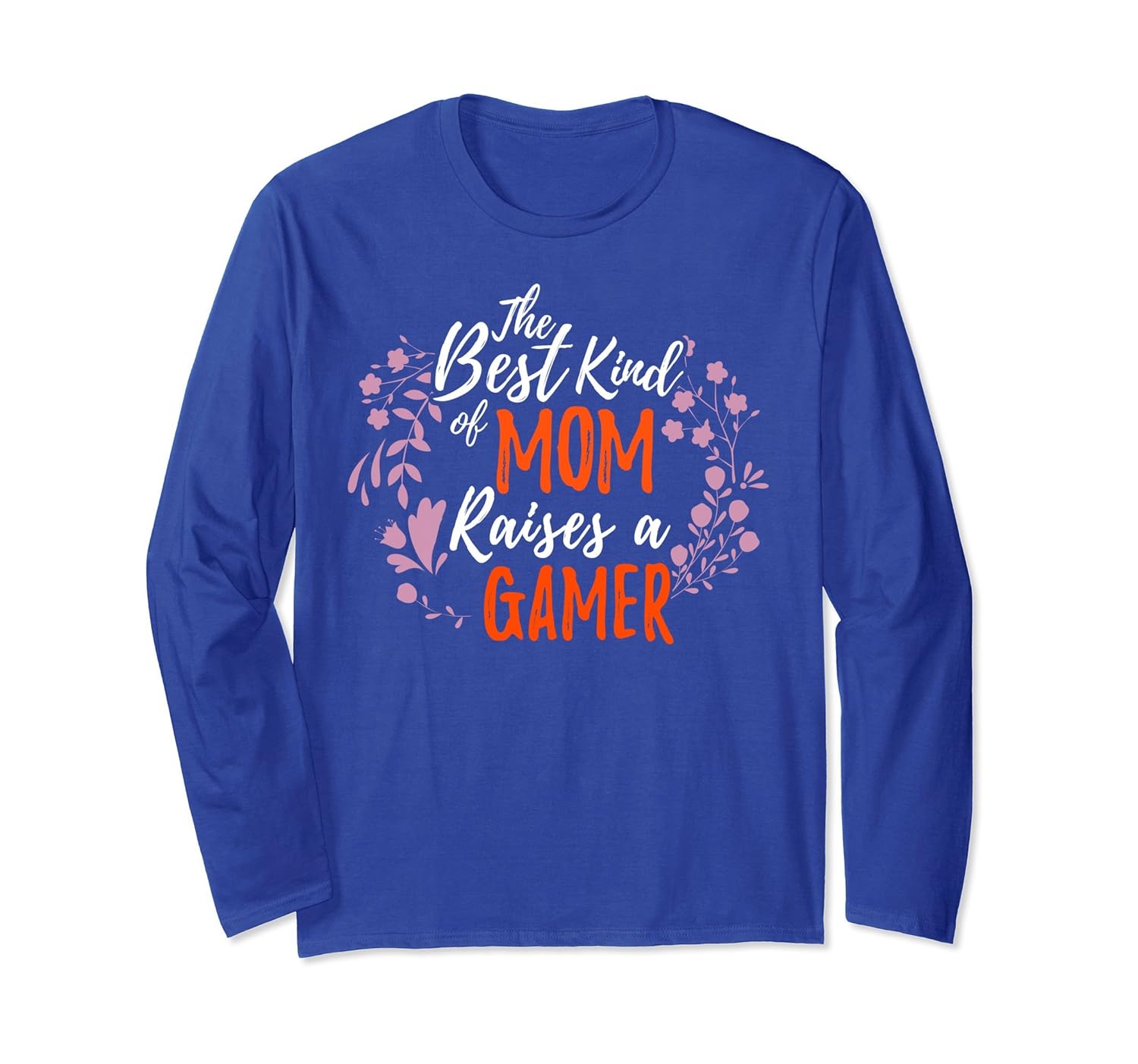 Best Kind Of Mom Raises A Gamer Long Sleeve Mother Day Gifts-anz