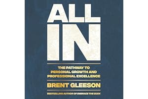All In: The Pathway to Personal Growth and Professional Excellence